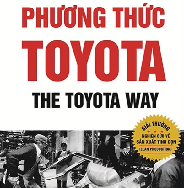 Review sách Phương thức Toyota - Đâu là Nguyên tắc đi đến sự hoàn hảo của ông trùm ô tô Nhật Bản