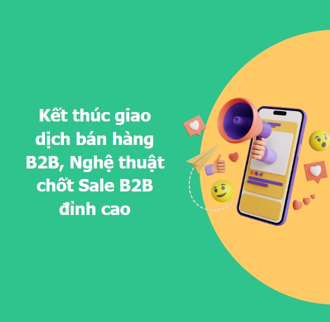 Nghệ thuật chốt sale b2b đỉnh cao