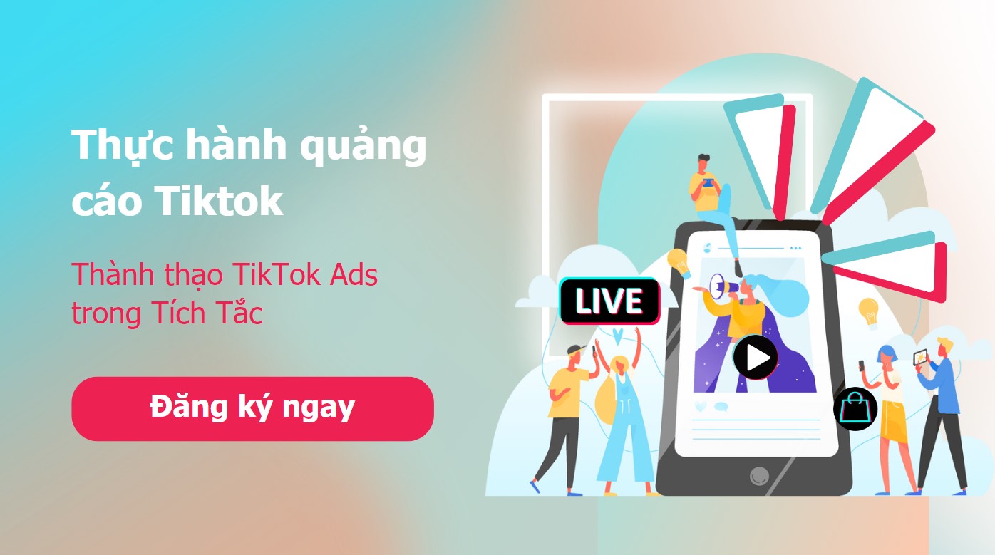 Lớp học thực hành quảng cáo Tiktok Ads