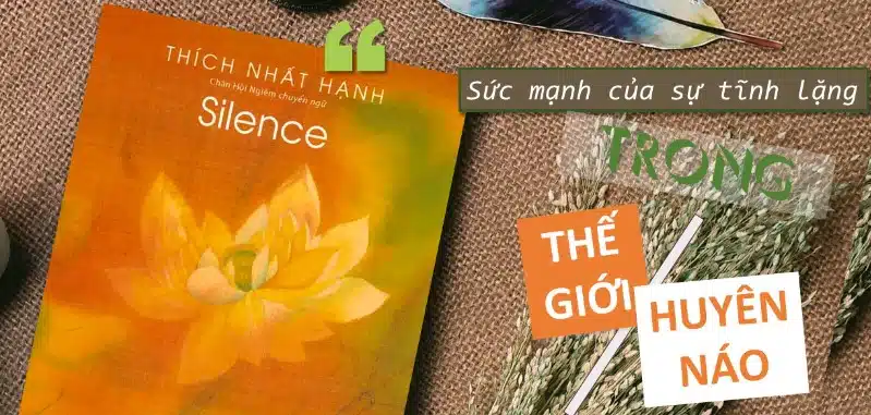 Review sách Tĩnh Lặng - Thiền sư Thích Nhất Hạnh
